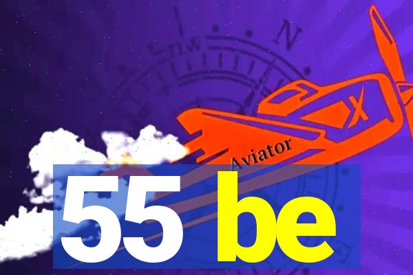 55 be